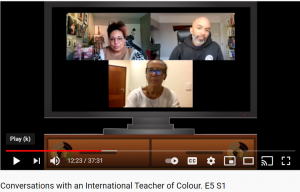 ‘Conversations with an International Teacher of Colour’. E5 S1